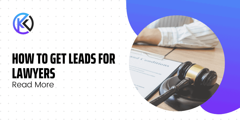 How To Get Leads For Lawyers