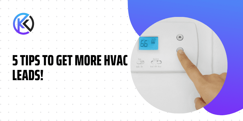 5 Tips To Get More Hvac Leads