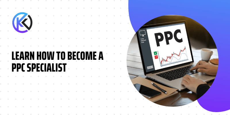 Learn How To Become A Ppc Specialist
