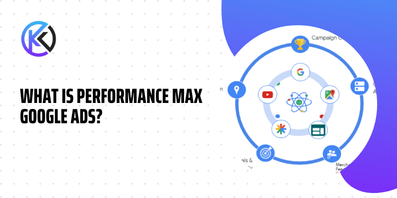 What Is Performance Max Google Ads?